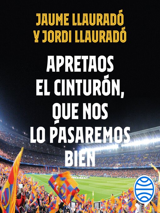 Title details for Apretaos el cinturón, que nos lo pasaremos bien by Jordi Llauradó - Available